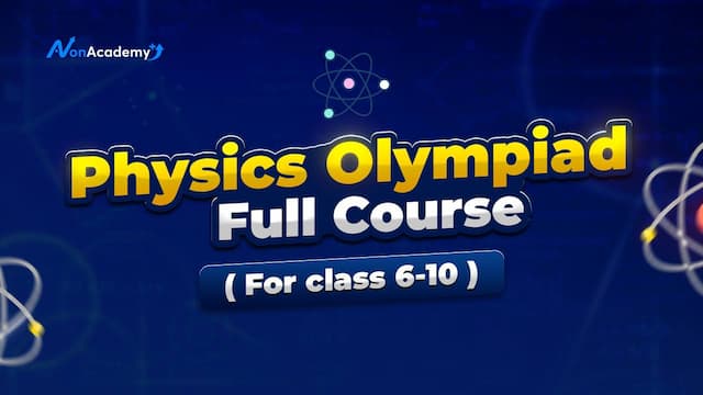 Physics Olympiad Full Course (For Class 6-10)